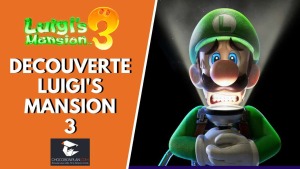 luigi's mansion 3 decouverte